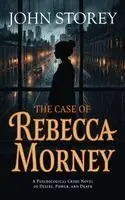 John Storey - Case of Rebecca Morney, Häftad. Tillgänglighet: Lägg i varukorg