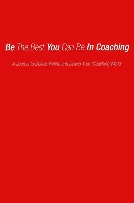 bokomslag Be the Best You Can Be in Coaching