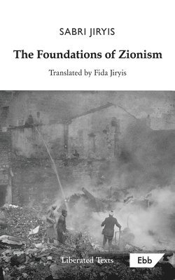 Sabri Jiryis - Foundations of Zionism, Häftad