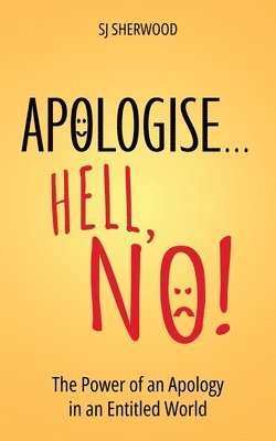 bokomslag Apologise... Hell, No!