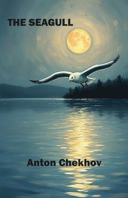 Anton Pavlovich Chekhov - Seagull, Häftad