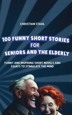 100 Funny Short Stories for Seniors and the Elderly 1