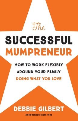 Debbie Gilbert - Successful Mumpreneur, Häftad