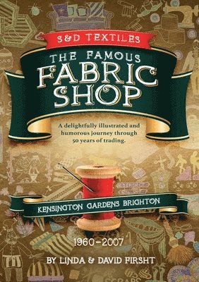 Linda Firsht, David Firsht - S & D Textiles: The Famous Fabric Shop, Häftad