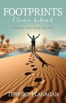 Terence Flanagan - Footprints I Leave Behind, Häftad