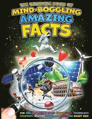 Ultimate Book of Mind-Boggling Amazing Facts