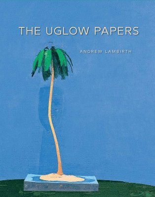 bokomslag The Uglow Papers