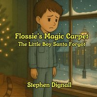bokomslag Flossie's Magic Carpet: The Little Boy Santa Forgot