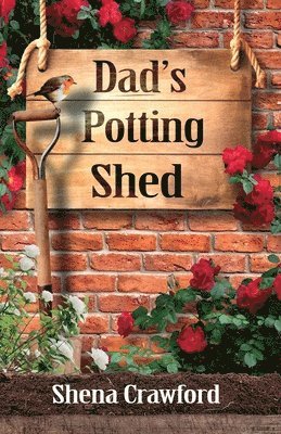 bokomslag Dad's Potting Shed