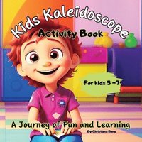 bokomslag Kids Kaleidoscope ''A journey of Fun and Learning'' - The Ultimate Activity Book for Kids 5+years old.