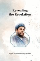 Muhammad Baqir Al-Sadr - Revealing the Revelation, Häftad