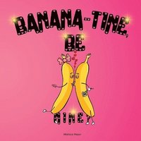 bokomslag Banana-tine, Be Mine?