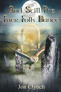 bokomslag And Still The Faer Folk Dance