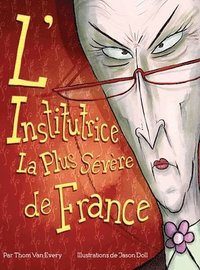 bokomslag L'Institutrice La Plus Svre de France