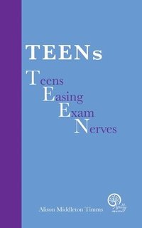 bokomslag TEENs - Teens Easing Exam Nerves