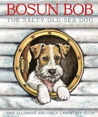 bokomslag Bosun Bob The Salty Old Sea Dog