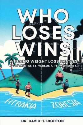 bokomslag Who Loses Wins. Winning Weight Loss Battles