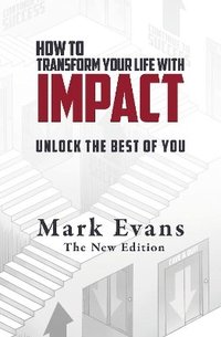 bokomslag How To Transform Your Life With Impact