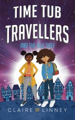 Time Tub Travellers and the Silk Thief 1