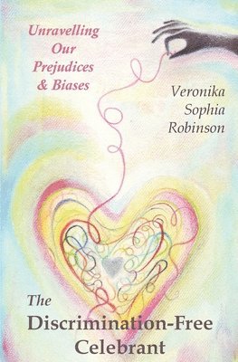 Veronika Sophia Robinson - Discrimination-Free Celebrant, Häftad