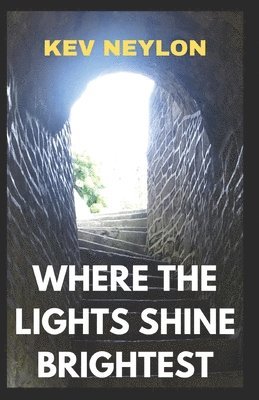 Kev Neylon - Where The Lights Shine Brightest, Häftad