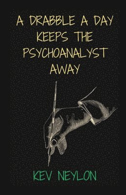 Kev Neylon - Drabble A Day Keeps The Psychoanalyst Away, Häftad