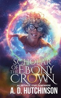 bokomslag Scholar of The Ebony Crown