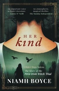 bokomslag Her Kind: A thrilling and atmospheric historical novel based on the true story of Ireland's first witch trial