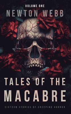 bokomslag Tales of the Macabre, Vol. 1: Sixteen Stories of Creeping Horror