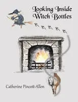 Catherine Pincott-Allen - Looking Inside Witch Bottles, Häftad. Tillgänglighet: Lägg i varukorg