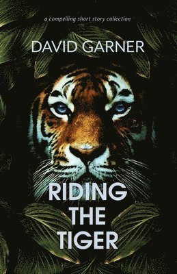David Garner - Riding The Tiger, Häftad
