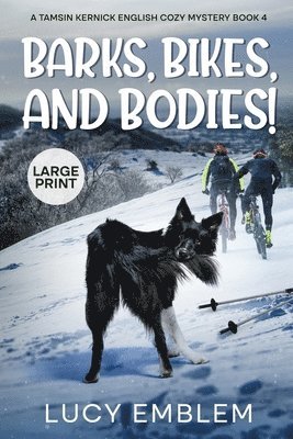 Barks, Bikes, and Bodies!: Tamsin Kernick Large Print English Cozy Mystery Book 4