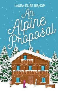 bokomslag Alpine Proposal