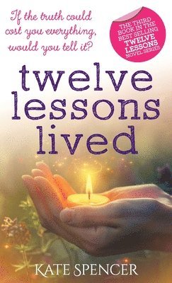 Kate Spencer - Twelve Lessons Lived, Inbunden