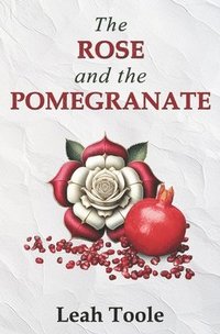 bokomslag The Rose and the Pomegranate