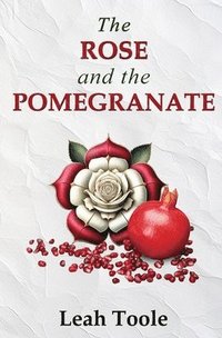 bokomslag The Rose and the Pomegranate