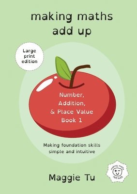 bokomslag Making Maths Add Up: Number, addition, and place value. (LARGE PRINT ED.)