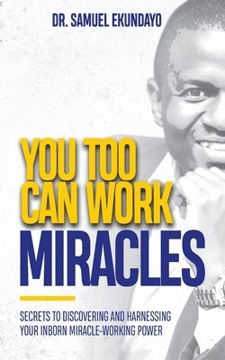 bokomslag You Too Can Work Miracles