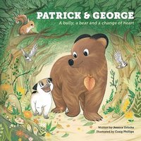 bokomslag Patrick and George - A bully, a bear and a change of heart (Book 2)