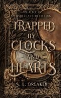 S L Breaker - Trapped by Clocks and Hearts, Häftad