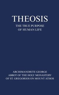 bokomslag Theosis: The True Purpose of Human Life