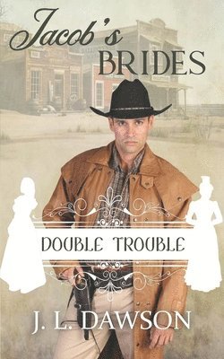 J. L. Dawson - Jacob's Brides - Book 10: Double Trouble, Häftad