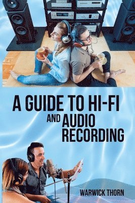 bokomslag A Guide to Hi-Fi and Audio Recording