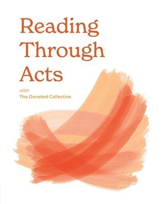 Reading Through Acts with The Devoted Collective 1