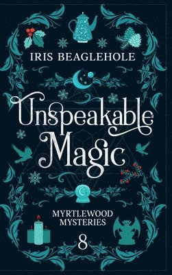 Unspeakable Magic: Myrtlewood Mysteries Book 8 1