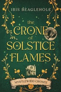 bokomslag The Crone of Solstice Flames