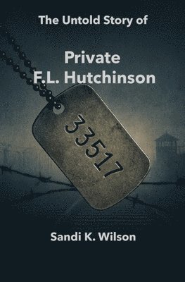 bokomslag 33517 - The Untold Story of Private F. L. Hutchinson