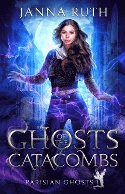 Janna Ruth - Ghosts of the Catacombs, Häftad