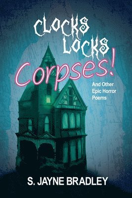 S Jayne Bradley - Clocks Locks Corpses!, Häftad