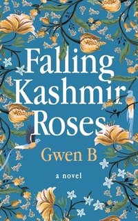 bokomslag Falling Kashmir Roses